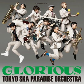 GLORIOUS (CD＋Blu-ray) [ 東京スカパラダイスオーケストラ ]