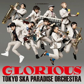GLORIOUS [ 東京スカパラダイスオーケストラ ]