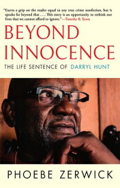 Beyond Innocence: The Life Sentence of Darryl Hunt BEYOND INNOCENCE [ Phoebe Zerwick ]