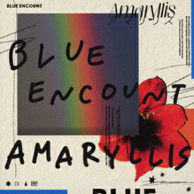 アマリリス (初回生産限定盤 CD＋DVD) [ BLUE ENCOUNT ]