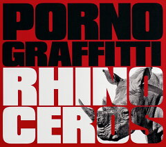 楽天ブックス: RHINOCEROS (初回限定盤 CD＋DVD) - ポルノグラフィティ ...