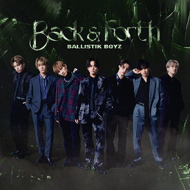Back & Forth (CD＋2Blu-ray＋スマプラ) [ BALLISTIK BOYZ from EXILE TRIBE ]