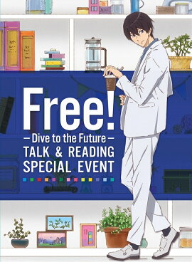 Free�� -Dive to the Future- �ȡ������꡼�ǥ��� ���ڥ���륤�٥��(�����տ��̸�����)��Blu-ray��