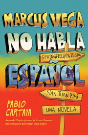 Marcus Vega No Habla Espaol / Marcus Vega Doesn't Speak Spanish SPA-MARCUS VEGA NO HABLA ESPAN [ Pablo Cartaya ]