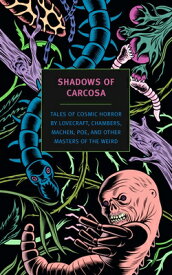 Shadows of Carcosa: Tales of Cosmic Horror by Lovecraft, Chambers, Machen, Poe, and Other Masters of SHADOWS OF CARCOSA [ H. P. Lovecraft ]