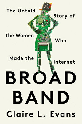 楽天ブックス: Broad Band: The Untold Story of the Women Who Made the Internet