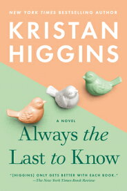 Always the Last to Know ALWAYS THE LAST TO KNOW [ Kristan Higgins ]