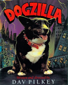 Dogzilla DOGZILLA [ Dav Pilkey ]