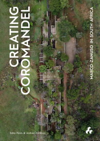 Creating Coromandel: Marco Zanuso in South Africa CREATING COROMANDEL MARCO ZANU [ Edna Peres ]