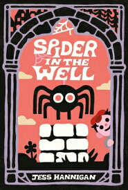 Spider in the Well SPIDER IN THE WELL [ Jess Hannigan ]