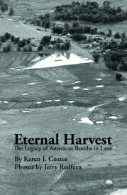 Eternal Harvest: The Legacy of American Bombs in Laos ETERNAL HARVEST [ Karen J. Coates ]