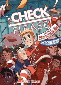 Check, Please! Book 2: Sticks & Scones CHECK PLEASE BK 2 STICKS & SCO （Check, Please!） [ Ngozi Ukazu ]