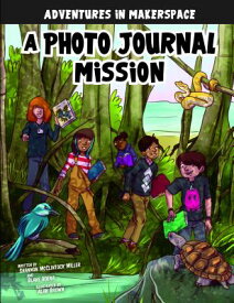 A Photo Journal Mission PHOTO JOURNAL MISSION （Adventures in Makerspace） [ Shannon McClintock Miller ]