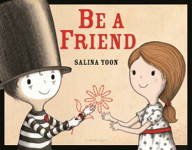 Be a Friend BE A FRIEND [ Salina Yoon ]