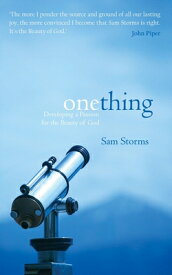 One Thing: Developing a Passion for the Beauty of God 1 THING REV/E [ Sam Storms ]