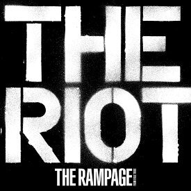 THE RIOT (CD ONLY) [ THE RAMPAGE from EXILE TRIBE ]