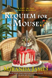 Requiem for a Mouse REQUIEM FOR A MOUSE （Cat in the Stacks Mystery） [ Miranda James ]