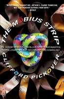 The Mobius Strip: Dr. August Mobius's Marvelous Band in Mathematics, Games, Literature, Art, Technol