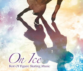 On Ice～Best Of Figure Skating Music～ [ (V.A.) ]