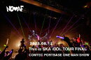 This is SKA iDOL TOUR FINAL COMTEC PORTBASE ONE MAN SHOW