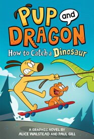 How to Catch Graphic Novels: How to Catch a Dinosaur HT CATCH GRAPHIC NOVELS HT CAT （How to Catch Graphic Novels） [ Alice Walstead ]