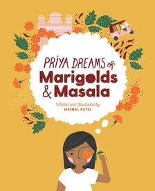 Priya Dreams of Marigolds & Masala PRIYA DREAMS OF MARIGOLDS & MA [ Meenal Patel ]