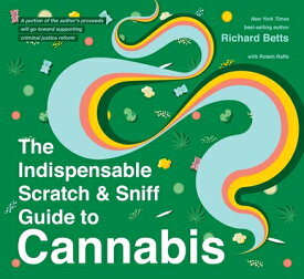 The Indispensable Scratch & Sniff Guide to Cannabis INDISPENSABLE SCRATCH & SNIFF [ Richard Betts ]