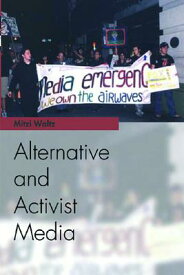Alternative and Activist Media ALTERNATIVE & ACTIVIST MEDIA （Media Topics） [ Mitzi Waltz ]