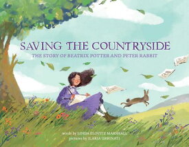 Saving the Countryside: The Story of Beatrix Potter and Peter Rabbit SAVING THE COUNTRYSIDE [ Linda Marshall ]