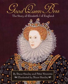 Pathways: Grade 5 Good Queen Bess: The Story of Elizabeth I of England Trade Book PATHWAYS GRADE 5 GOOD QUEEN BE [ Diane Stanley ]