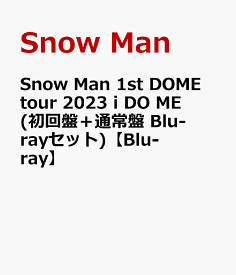 Snow Man 1st DOME tour 2023 i DO ME(初回盤＋通常盤 Blu-rayセット)【Blu-ray】 [ Snow Man ]