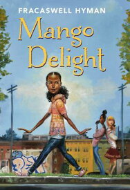 Mango Delight: Volume 1 MANGO DELIGHT （Mango Delight） [ Fracaswell Hyman ]