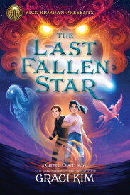 Rick Riordan Presents the Last Fallen Star (a Gifted Clans Novel) RICK RIORDAN PRESENTS THE LAST [ Graci Kim ]