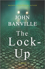 The Lock-Up: A Detective Mystery LOCK-UP ORIGINAL/E [ John Banville ]