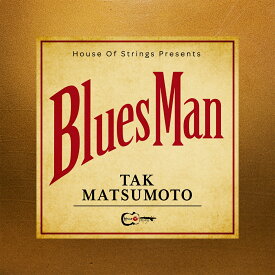 Bluesman [ Tak Matsumoto ]