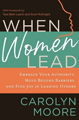 楽天ブックス: When Women Lead: Embrace Your Authority, Move Beyond Barriers