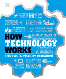 How Technology Works: The Facts Visually Explained HOW TECH WORKS （DK How Stuff Works） [ DK ]