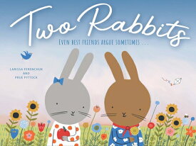 Two Rabbits: Even Best Friends Argue Sometimes ... 2 RABBITS [ Larissa Ferenchuk ]