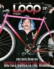 LOOP　Magazine（VOL．32） STREET　BICYCLE　CULTURE2024　BIC （SAN-EI　MOOK）
