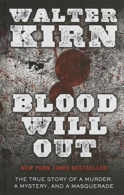 楽天ブックス: Blood Will Out: The True Story of a Murder, a Mystery, and a