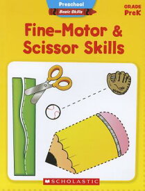 Fine-Motor & Scissor Skills, Grade PreK FINE-MOTOR & SCISSOR SKILLS GR （Preschool Basic Skills） [ Scholastic Teaching Resources ]