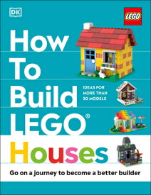 How to Build Lego Houses: Go on a Journey to Become a Better Builder HT BUILD LEGO HOUSES （How to Build Lego） [ Jessica Farrell ]
