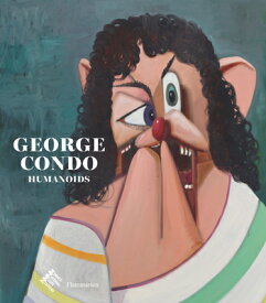 GEORGE CONDO:HUMANOIDS(H) [ DIDIER OTTINGER ]