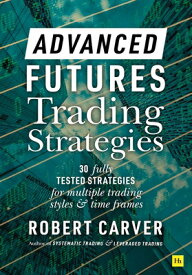 Advanced Futures Trading Strategies ADVD FUTURES TRADING STRATEGIE [ Robert Carver ]