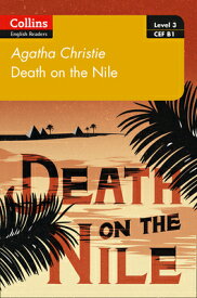 Death on the Nile: B1 DEATH ON THE NILE （Collins Agatha Christie ELT Readers） [ Agatha Christie ]