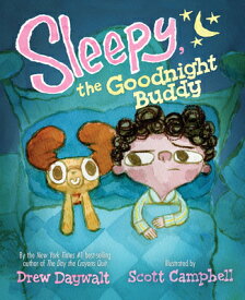 Sleepy, the Goodnight Buddy SLEEPY THE GOODNIGHT BUDDY [ Drew Daywalt ]