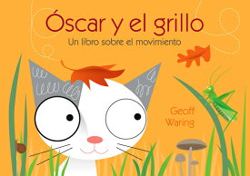 scar Y El Grillo: Un Libro Sobre El Movimiento SPA-OSCAR Y EL GRILLO （El Gato モscar） [ Geoff Waring ]