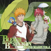 RADIO DJCD［BLEACH“B”STATION］SECOND SEASON VOL．3