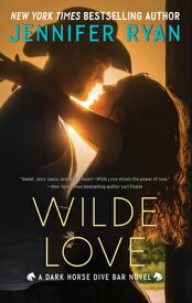 Wilde Love: A Dark Horse Dive Bar Novel WILDE LOVE （Dark Horse Dive Bar） [ Jennifer Ryan ]