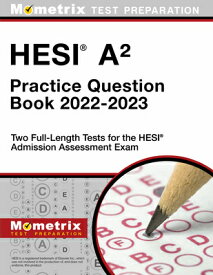 Hesi A2 Practice Question Book 2022-2023 - Two Full-Length Tests for the Hesi Admission Assessment E HESI A2 PRACT QUES BK 2022-202 [ Matthew Bowling ]